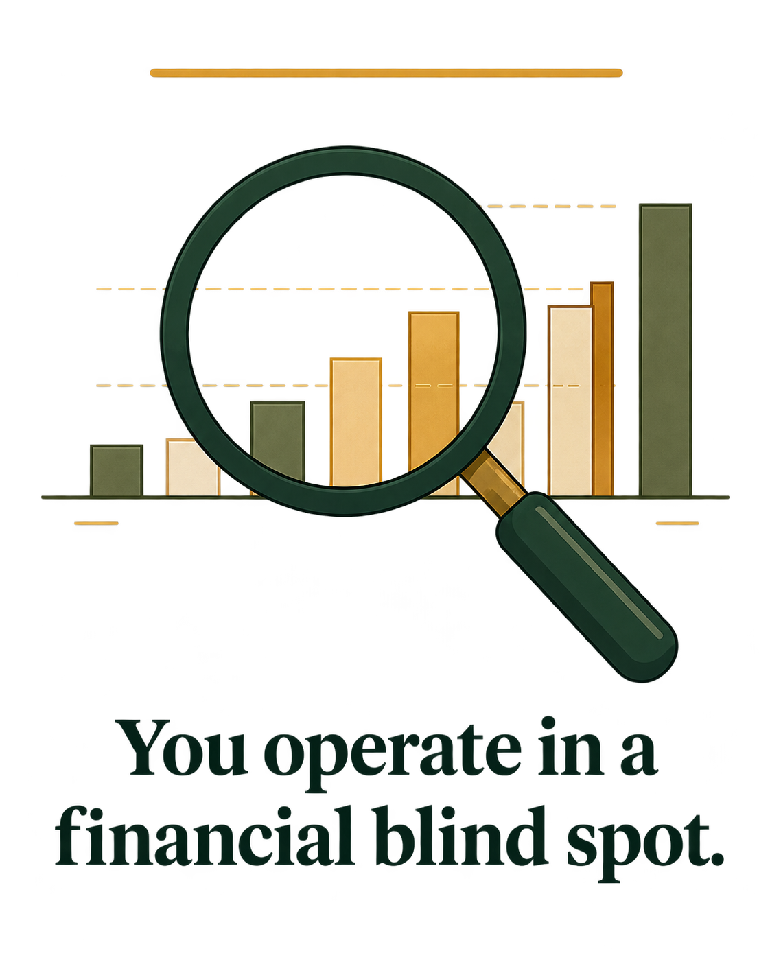 A magnifying glass over a financial chart with the message: You operate in a financial blind spot.