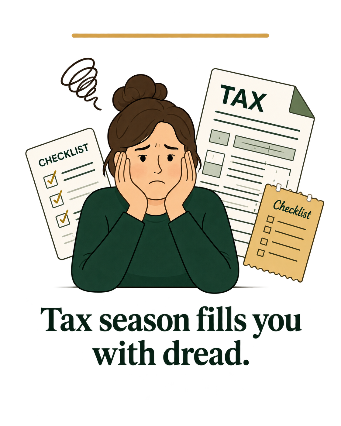 A stressed business owner surrounded by tax paperwork and checklists with the message: Tax season fills you with dread.